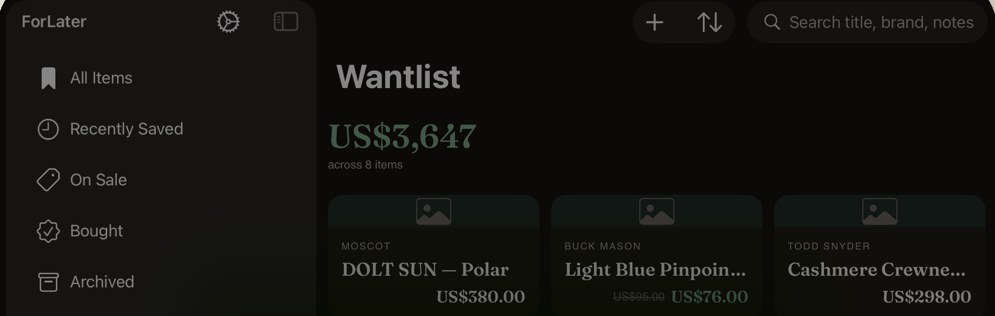 ForLater on iPad in dark mode: sidebar listing All Items, Recently Saved, On Sale, Bought and Archived beside a wantlist grid of saved products from different brands